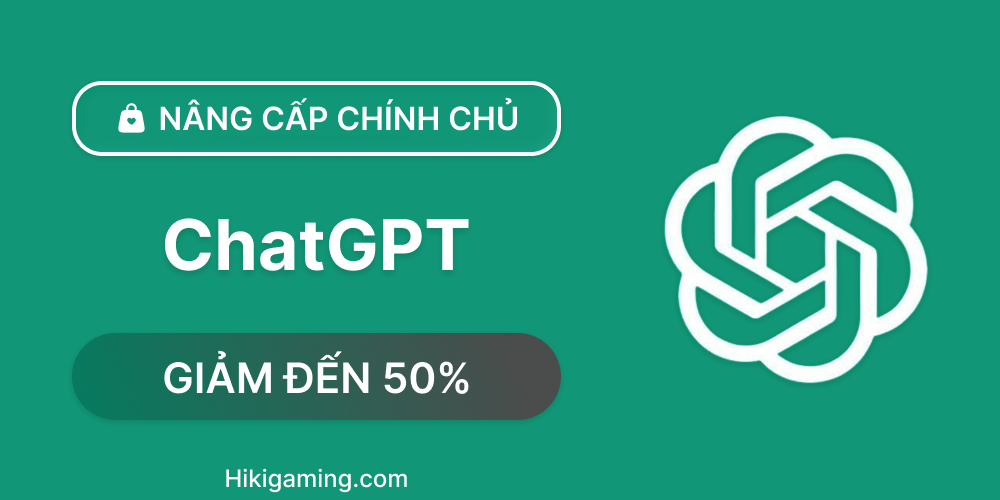 Chat GPT - Nâng cấp chính chủ