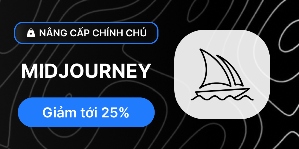 Midjourney  - Nâng cấp chính chủ