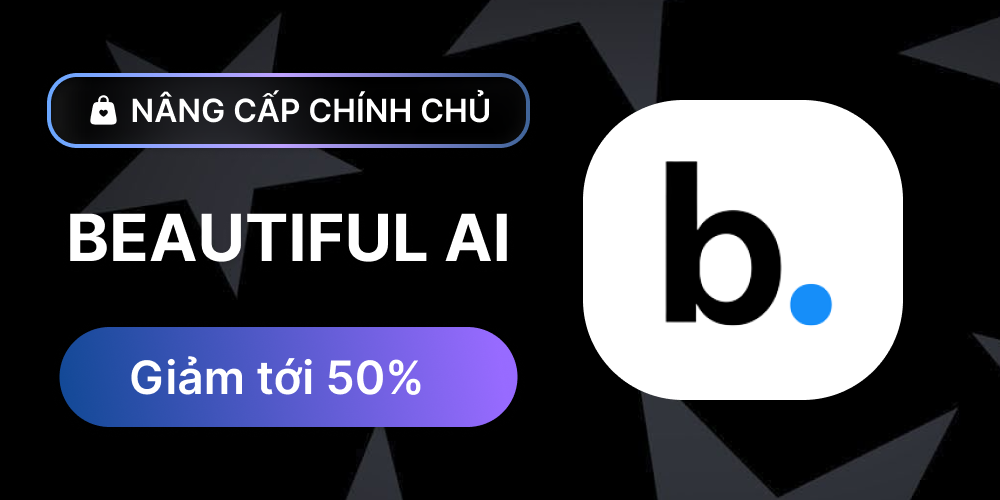 BEAUTIFUL.AI - Nâng cấp chính chủ