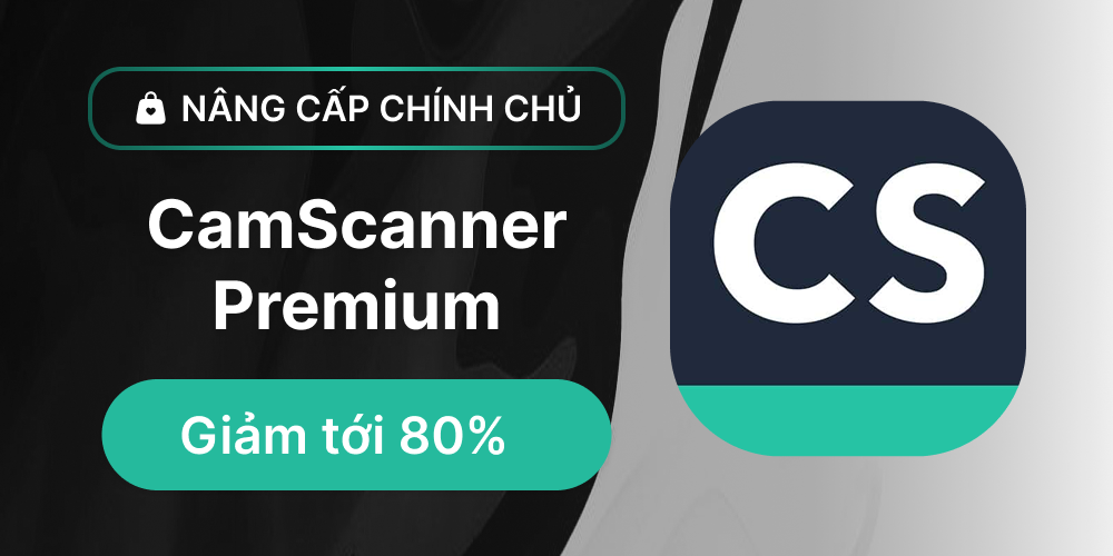 CamScanner Premium - Nâng cấp chính chủ