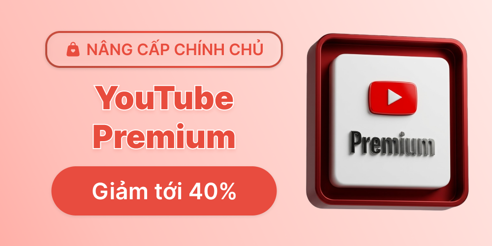 Youtube Premium - Nâng cấp chính chủ