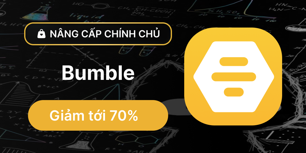 Bumble - Nâng cấp chính chủ