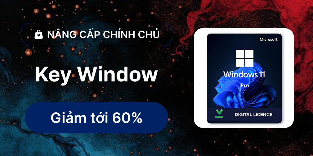 Key Window 10/11 - Nâng cấp chính chủ