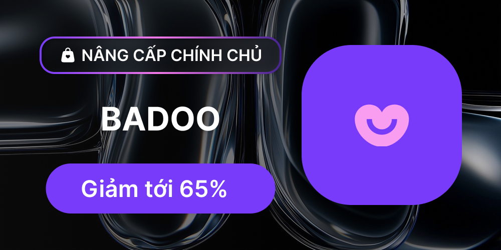 BADOO - Nâng cấp chính chủ